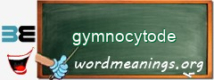 WordMeaning blackboard for gymnocytode